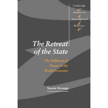 Retreat of the State: The Diffusion of Power in the World Economy – Susan (University of Warwick) Strange (EN)