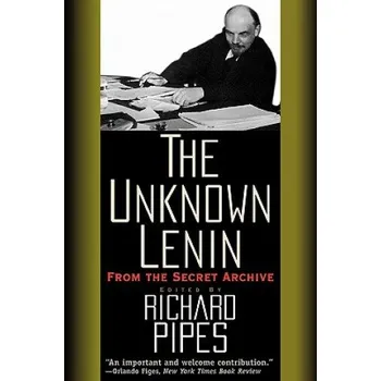 Umění Unknown Lenin: From the Secret Archive – Richard Pipes (EN)