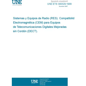 UNE ETS 300329:1999 RADIO EQUIPMENT AND SYSTEMS (RES). ELECTROMAGNETIC COMPATIBILITY (EMC) FOR DIGITAL ENHANCED CORDLESS TELECOMMUNICATIONS (DECT) EQUIPMENT. Anglicky Tisk
