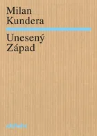 Unesený Západ - Milan Kundera (2023, brožovaná)