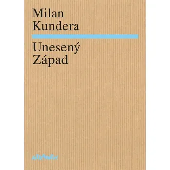 Unesený Západ - Milan Kundera (2023,…
