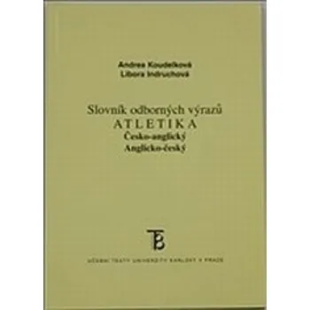 Slovník Sl. odborných výrazů atletika česko-anglický,anglicko-český – Libora Indruchová