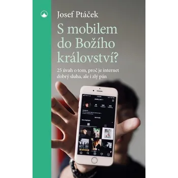 Kniha S mobilem do Božího království? - Josef Ptáček (E-Kniha)