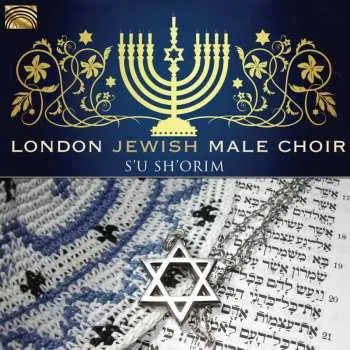 Zahraniční hudba CD London Jewish Male Choir: S'u Sh'orim 2012