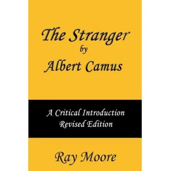 Cizojazyčná kniha The Stranger by Albert Camus A Critical Introduction (Revised Edition) – Ray Moore M a (EN)