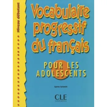 Francouzský jazyk Vocabulaire progressif du francais pour les adolescents: Livre debutant – Sylvie Schmitt (FR)