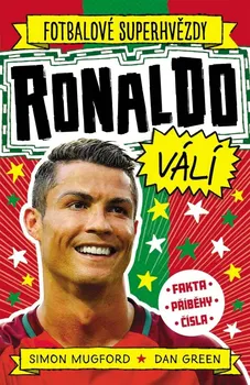 Fotbalové superhvězdy: Ronaldo válí - Dan Green, Simon Mugford (2023, brožovaná)