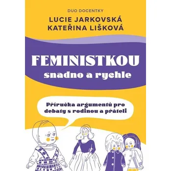 Kniha Feministkou snadno a rychle - Lucie Jarkovská, Kateřina Lišková (E-Kniha)