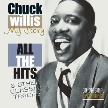 Zahraniční hudba CD Chuck Willis: My Story (All The Hits & Other Classics Tracks) 2015