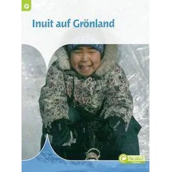 Příroda Inuit auf Grönland - Risseeuw, Inez
