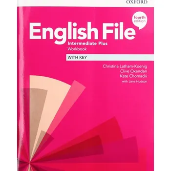 Anglický jazyk English File Fourth Edition Intermediate Plus: Workbook With Answer Key - Christina Latham-Koenig, Clive Oxenden (2019, brožovaná) 