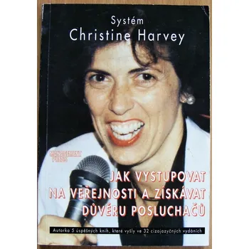 Osobní rozvoj Jak vystupovat na veřejnosti a získávat důvěru posluchačů - Christine Harvey