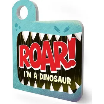 Cizojazyčná kniha Roar! I''m a Dinosaur - Rainey, Merrill