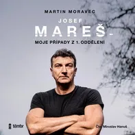 Josef Mareš: Moje případy z 1. oddělení - Martin Moravec (čte Miroslav Hanuš)  CDmp3