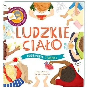 Podświetl i Odkryj. Ludzkie ciało - Brown, Carron