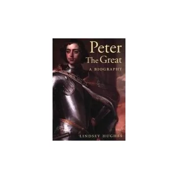 Peter the Great - Hughes, Lindsey
