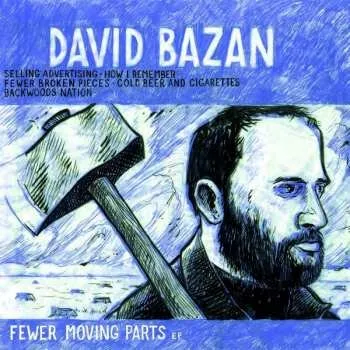 Zahraniční hudba LP David Bazan: Fewer Moving Parts EP 2012 EP Vinyl