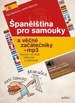 Španělský jazyk Španělština pro samouky a věčné začátečníky - Ludmila Mlýnková, Olga Macíková [ES/CS] (2022, brožovaná) + mp3