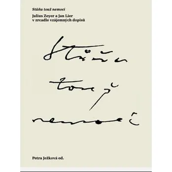 Literární biografie Institut umění - Divadelní ústav Stůňu touž nemocí