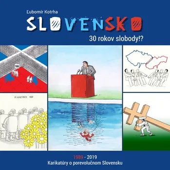 Komiks pro dospělé Slovensko 30 rokov slobody!? - Ľubomír Kotrha