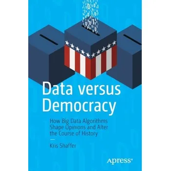 Technika Data versus Democracy - Shaffer, Kris