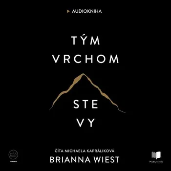 Tým vrchom ste vy - Brianna Wiest - audiokniha