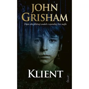 Beletrie pro dospělé Klient, 3. vydanie - John Grisham