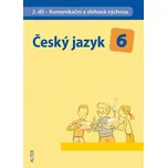 Český jazyk 6/II. díl: Komunikační a slohová výchova - Hana Hrdličková, Eva Beránková (2012, sešit)
