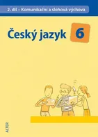 Český jazyk 6/II. díl: Komunikační a slohová výchova - Hana Hrdličková, Eva Beránková (2012, sešit)