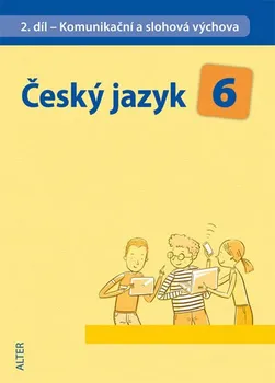 Český jazyk Český jazyk 6/II. díl: Komunikační a slohová výchova - Hana Hrdličková, Eva Beránková (2012, sešit)