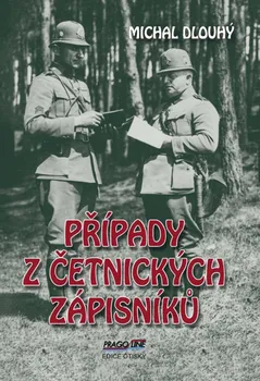 Případy z četnických zápisníků - Michal Dlouhý (2023, brožovaná)