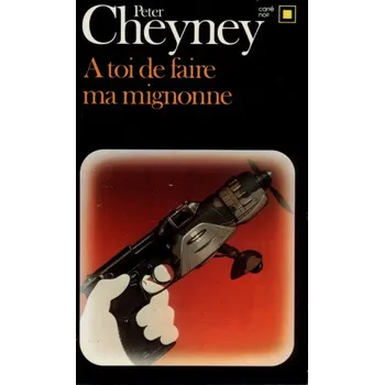 Cizojazyčná kniha A Toi de Faire Mignonne – Peter Cheyney (FR)