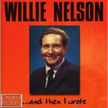 Zahraniční hudba CD Willie Nelson: ... And Then I Wrote 2013