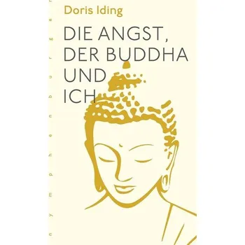 Osobní rozvoj Die Angst, der Buddha und ich - Iding, Doris