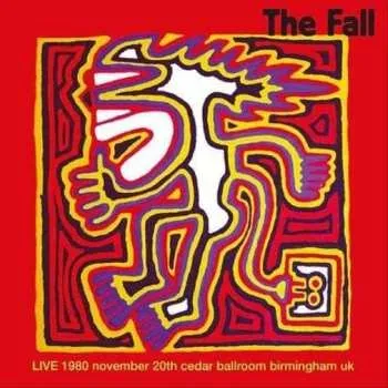 Zahraniční hudba 2LP The Fall: Live 1980 November Cedar Ballroom Birmingham UK DLX | LTD 2021 Deluxe Limited Edition Vinyl