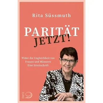 Parität jetzt! - Süssmuth, Rita