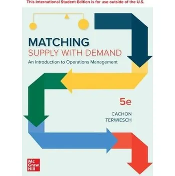 Učebnice Matching Supply with Demand: An Introduction to Operations Management ISE - Cachon, Gerard a Terwiesch, Christian