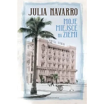 Moje miejsce na ziemi - Julia Navarro