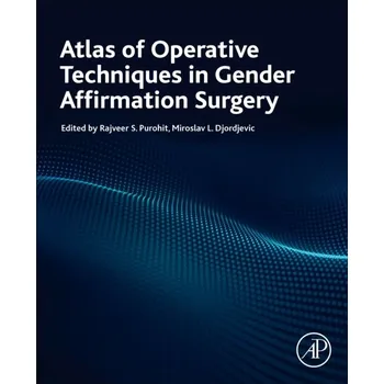 Atlas of Operative Techniques in Gender Affirmation Surgery - Purohit and Djordjevic