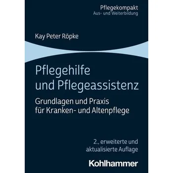 Pflegehilfe und Pflegeassistenz - Röpke, Kay P. [DE] (2022, Měkká, Kohlhammer W.)