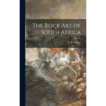 Umění The Rock Art of South Africa – A. R. Willcox (EN)