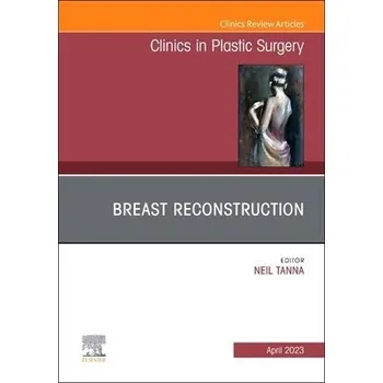 Cizojazyčná kniha Breast Reconstruction, An Issue of Clinics in Plastic Surgery