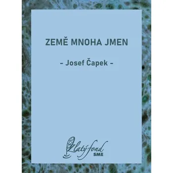 Kniha Země mnoha jmen - Josef Čapek (E-Kniha)