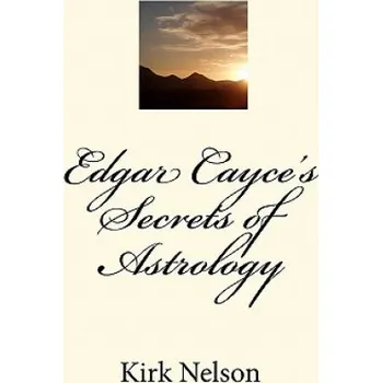 Učebnice Edgar Cayce's Secrets of Astrology – Kirk Nelson (EN)