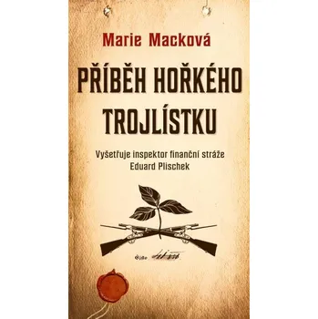 Kniha Příběh hořkého trojlístku - Marie Macková (E-Kniha)