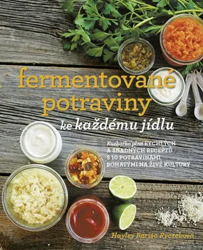 Fermentované potraviny ke každému jídlu - Hayley Barisa Ryczek (2023, brožovaná)