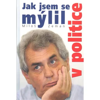 Literární biografie Jak jsem se mýlil v politice