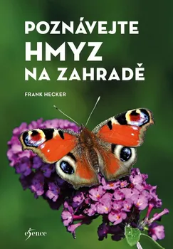 Encyklopedie Poznávejte hmyz na zahradě - Frank Hecker (2023, brožovaná)