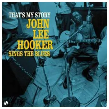 Zahraniční hudba LP John Lee Hooker: That's My Story John Lee Hooker Sings The Blues LTD 2017 180g + 2 Bonus Tracks Vinyl Limited Edition