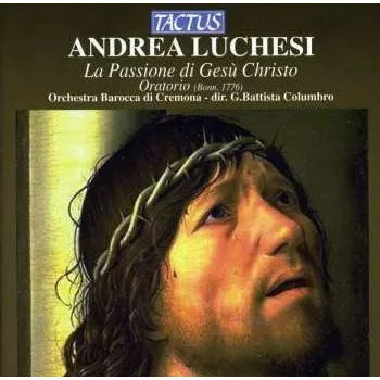 Zahraniční hudba CD Andrea Lucchesi: La Passione Di Gesu Cristo (oratorium) 2013